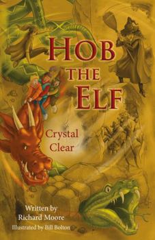 Paperback Troubador Publishing Hob the Elf Crystal Clear (The Hob the Elf Trilogy). Book