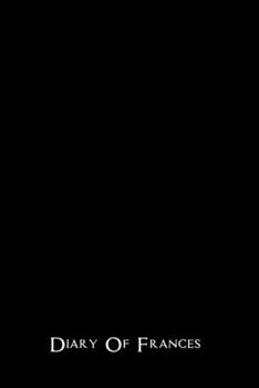 Diary Of Frances: 110 Pages Lined - Creative Journal Notebook / Diary Gift (6 x 9 inches, Ruled) - White Pages