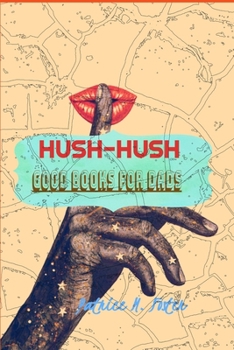 Paperback Hush-Hush: Good Books for Dads Book