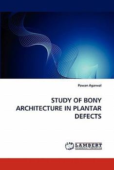 Paperback Study of Bony Architecture in Plantar Defects Book