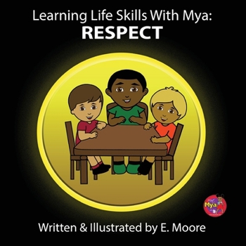 Paperback Learning Life Skills with Mya: Respect [Large Print] Book