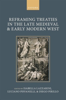 Hardcover Reframing Treaties in the Late Medieval and Early Modern West Book