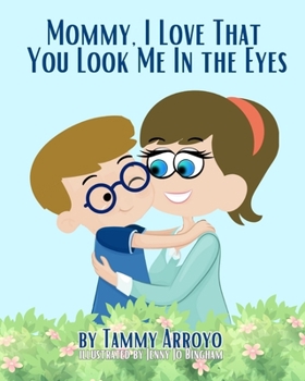 Paperback Mommy, I Love That You Look Me In the Eyes Book