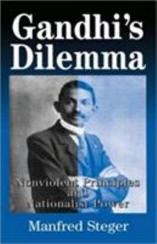 Hardcover Gandhi's Dilemma: Nonviolent Principles and Nationalist Power Book
