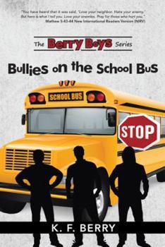 Paperback The Berry Boys' Series: Bullies on the School Bus Book