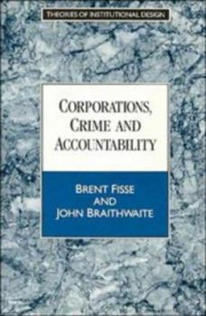 Corporations, Crime and Accountability (Theories of Institutional Design) - Book  of the ries of Institutional Design