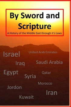 Paperback By Sword and Scripture: A History of the Middle East through Its Laws Book