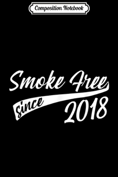 Composition Notebook: Smoke Free Gift 2018 Quit Smoking Gift Journal/Notebook Blank Lined Ruled 6x9 100 Pages