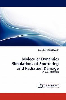 Paperback Molecular Dynamics Simulations of Sputtering and Radiation Damage Book