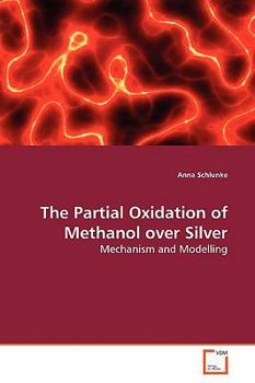 Paperback The Partial Oxidation of Methanol over Silver Book