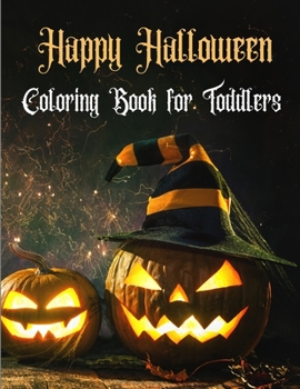 Paperback Happy Halloween Coloring Book for Toddlers: Over 50 Pages of Fun and Spooky Coloring Book for Kids Scary Halloween, Halloween Gifts For Kids Under Book