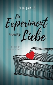 Paperback Ein Experiment namens Liebe: Eine kleine Liebesgeschichte [German] Book