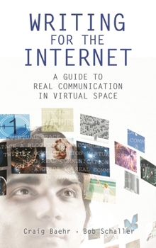 Hardcover Writing for the Internet: A Guide to Real Communication in Virtual Space Book