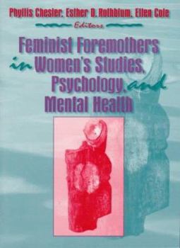 Paperback Feminist Foremothers in Women's Studies, Psychology, and Mental Health Book