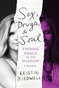 Paperback Sex, Drugs, & Soul: Finding Grace in the Shadow Book