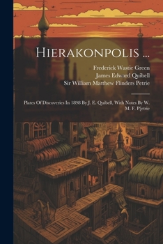 Paperback Hierakonpolis ...: Plates Of Discoveries In 1898 By J. E. Quibell, With Notes By W. M. F. P[etrie Book