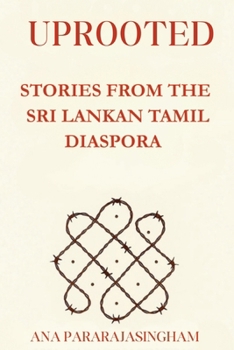 Paperback Uprooted: Stories from the Sri Lankan Tamil Diaspora Book