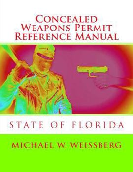 Paperback Concealed Weapons Permit Reference Manual: State of Florida Book