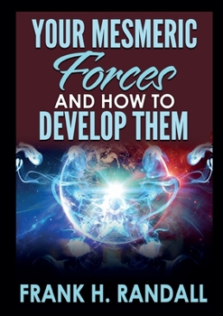 Paperback Your mesmeric forces and how to develop them Book