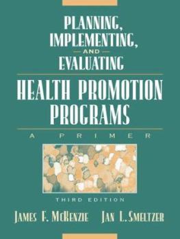 Paperback Planning, Implementing, and Evaluating Health Promotion Programs: A Primer (3rd Edition) Book