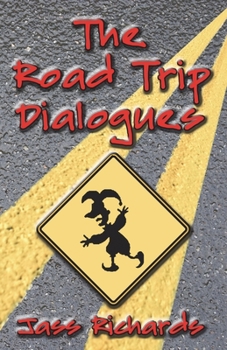 The Road Trip Dialogues - Book #1 of the Rev and Dylan