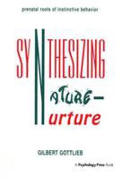 Hardcover Synthesizing Nature-Nurture: Prenatal Roots of Instinctive Behavior Book