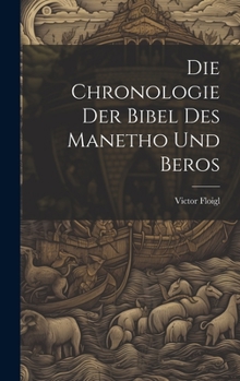 Die Chronologie Der Bibel Des Manetho Und Beros