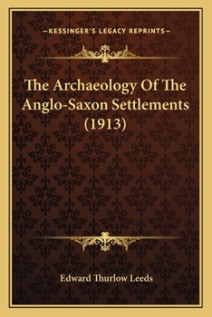 Paperback The Archaeology Of The Anglo-Saxon Settlements (1913) Book