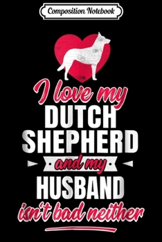 Composition Notebook: Dutch Shepherd The First Time You Touched Me I Knew  Journal/Notebook Blank Lined Ruled 6x9 100 Pages