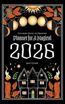 Hardcover Coloring Book of Shadows: Planner for a Magical 2026 Book