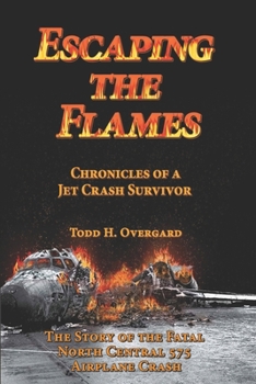 Paperback Escaping the Flames: Chronicles of a Jet Crash Survivor Book