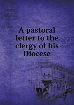 Paperback A pastoral letter to the clergy of his Diocese Book