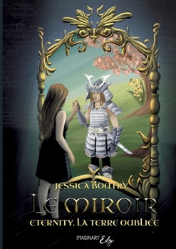 Le miroir: Eternity, la terre oubliée (French Edition)