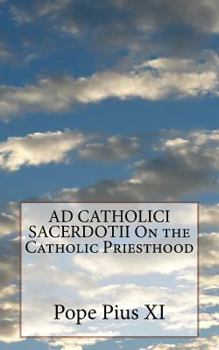 Paperback AD CATHOLICI SACERDOTII On the Catholic Priesthood Book