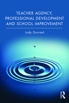 Hardcover Teacher Agency, Professional Development and School Improvement Book