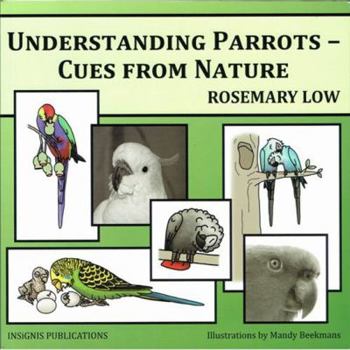 Paperback Understanding Parrots: Cues from Nature Book