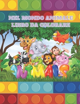 Paperback Nel Mondo Animale - Libro Da Colorare [Italian] Book