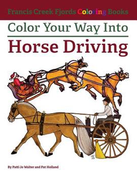 Paperback Color Your Way Into Horse Driving Book