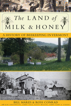 Hardcover The Land of Milk and Honey: A History of Beekeeping in Vermont Book