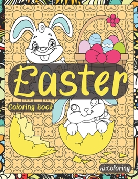Paperback Easter Coloring Book: Easter Holidays Coloring Book For Adults Featuring Easter Eggs, Adorable Bunnies, Charming Flowers And Patterns For Sp Book
