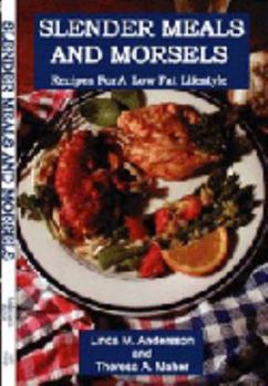 Hardcover Slender Meals and Morsels: Recipes for a Low Fat Lifestyle Book
