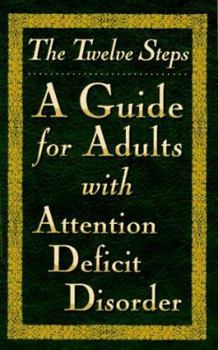 Paperback The Twelve Steps--A Guide for Adults with Attention Deficit Disorder Book