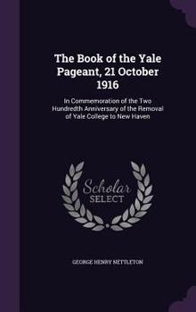 The Book Of The Yale Pageant, 21 October 1916...