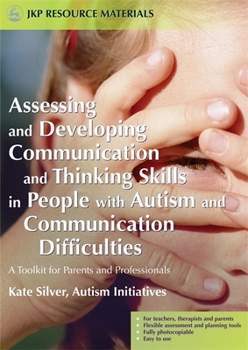Paperback Assessing and Developing Communication and Thinking Skills in People with Autism and Communication Difficulties: A Toolkit for Parents and Professiona Book