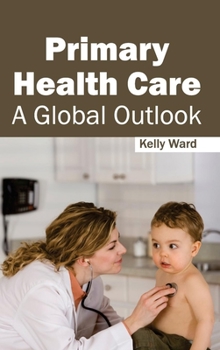 Hardcover Primary Health Care: A Global Outlook Book