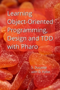 Paperback Learning Object-Oriented Programming, Design and TDD with Pharo Book