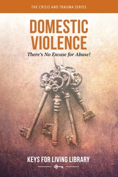 Hardcover Keys for Living: Domestic Violence: There's No Excuse for Abuse! Book