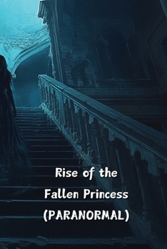 Paperback Rise of the Fallen Princess (PARANORMAL) Book