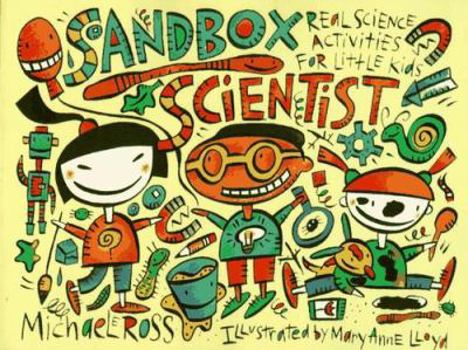 Paperback Sandbox Scientist: Real Science Activities for Little Kids Book