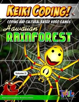 Paperback Keiki Coding: Hawaiian Rainforest: Scratch Coding and Cultural Based Video Games (Volume 2) Book